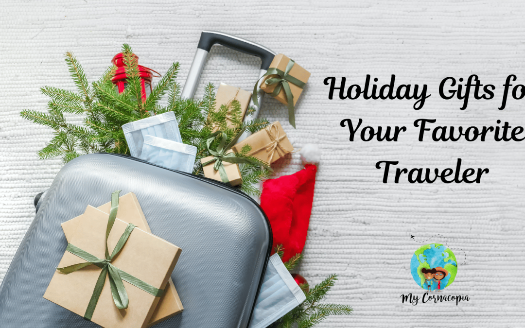 8 Holiday Gifts for Your Favorite Traveler